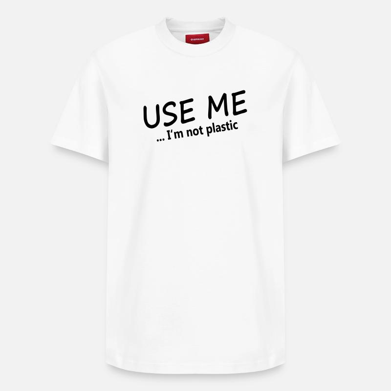 USE ME - I'M NOT PLASTIC - Relaxed Unisex Supima Cotton T-Shirt – von SPREAD - Weiß