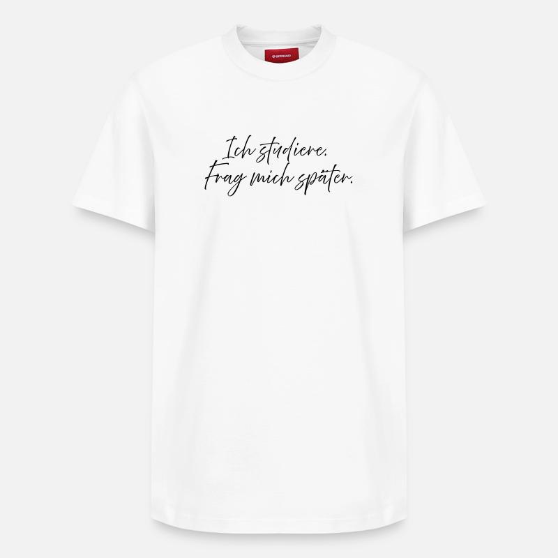 Ich studiere. Frag mich später. - Relaxed Unisex Supima Cotton T-Shirt – von SPREAD - Weiß