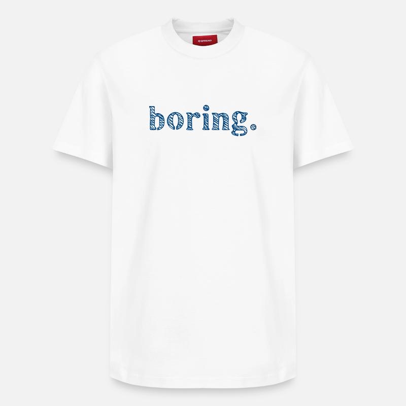 Boring Langeweile - Relaxed Unisex Supima Cotton T-Shirt – von SPREAD - Weiß