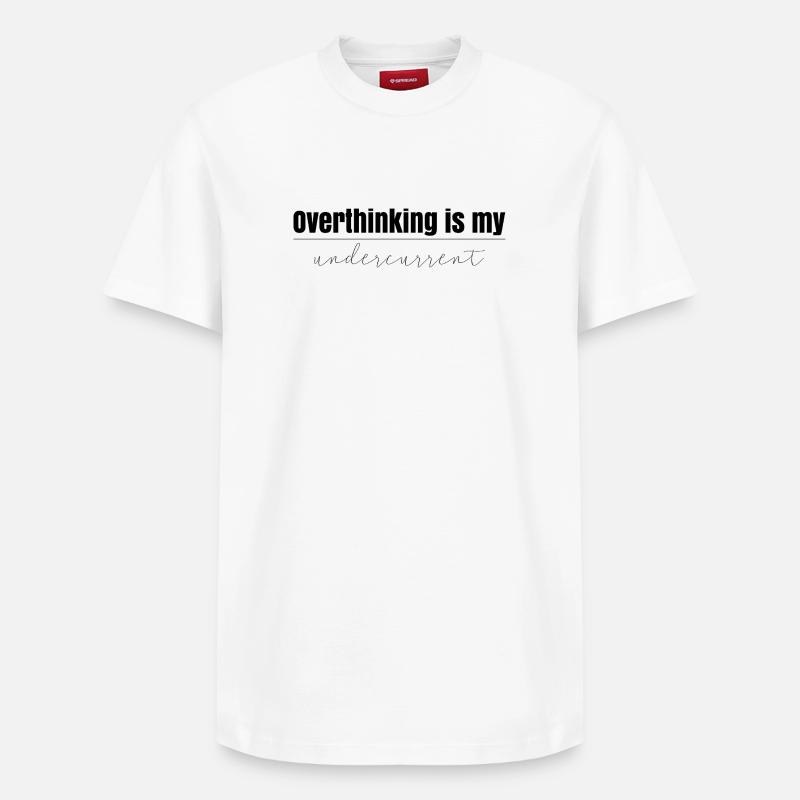 Overthinking is my undercurrent - Relaxed Unisex Supima Cotton T-Shirt – von SPREAD - Weiß