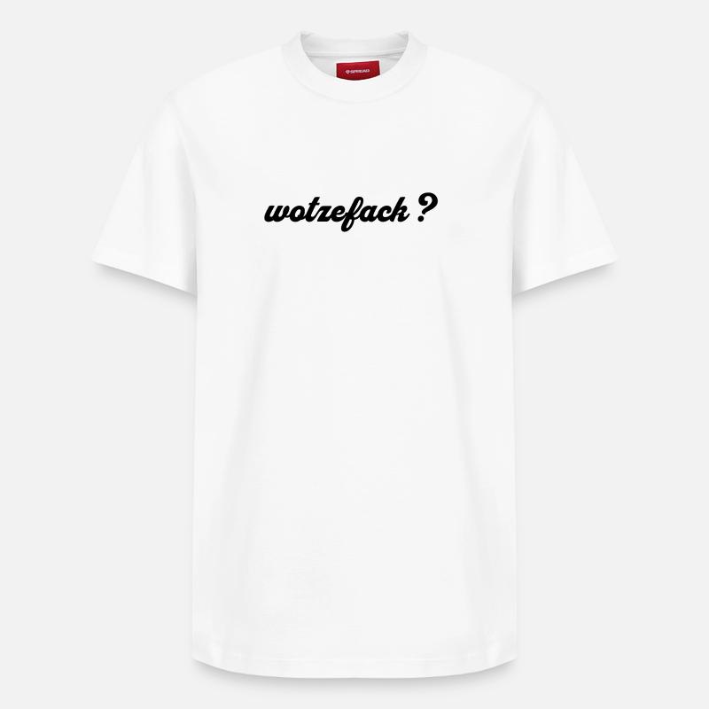 Wotzefack ? - Qu’est-ce que... - T-shirt unisexe décontracté en coton Supima – de SPREAD - blanc
