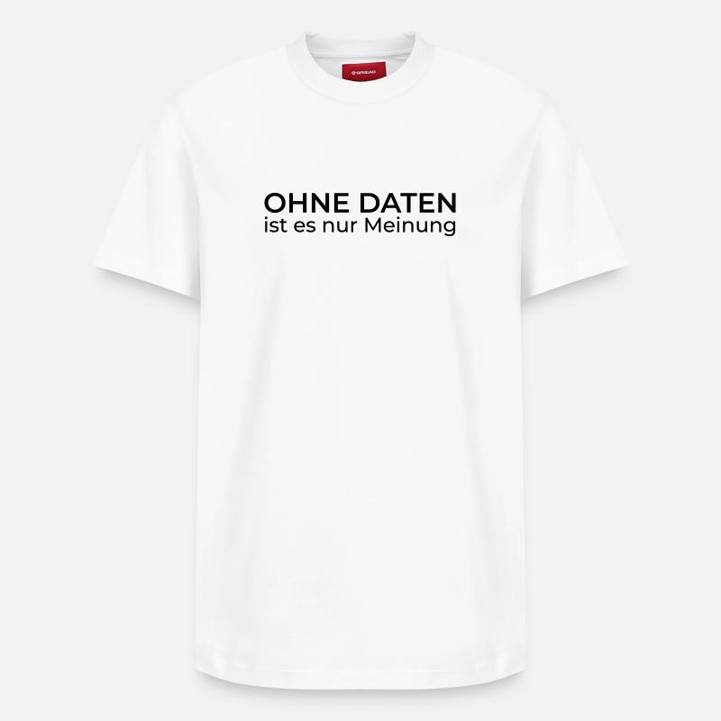 Ohne Daten nur Meinung – Data & Engineering - Relaxed Unisex Supima Cotton T-Shirt – von SPREAD - Weiß