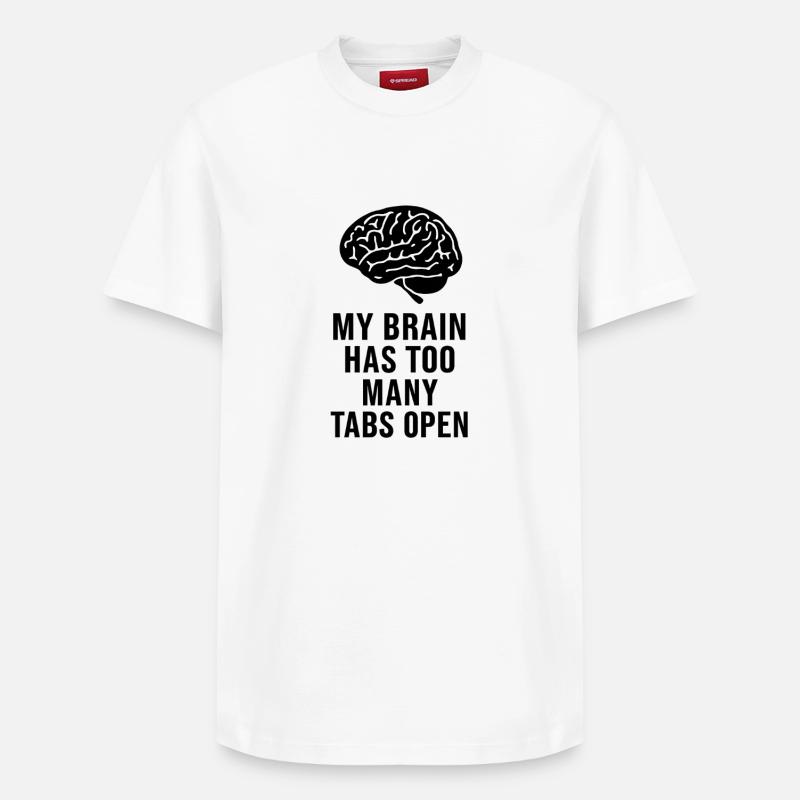 MY BRAIN HAS TOO MANY TABS OPEN - T-shirt unisexe décontracté en coton Supima – de SPREAD - blanc