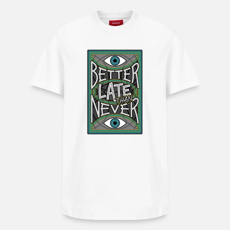 BetterLateThanNever_Original - T-shirt unisexe décontracté en coton Supima – de SPREAD - blanc