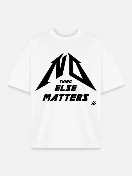 NO THING ELSE MATTERS - Boxy Heavyweight Unisex Organic T-Shirt by Stanley/Stella - white