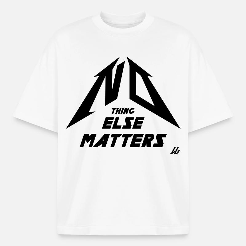 NO THING ELSE MATTERS - T-shirt unisexe épais coupe boxy Stanley/Stella - blanc