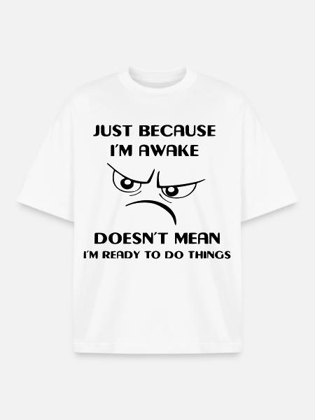 Being awake doesn't mean I'm active # - Boxy Heavyweight Unisex Organic T-Shirt by Stanley/Stella - white
