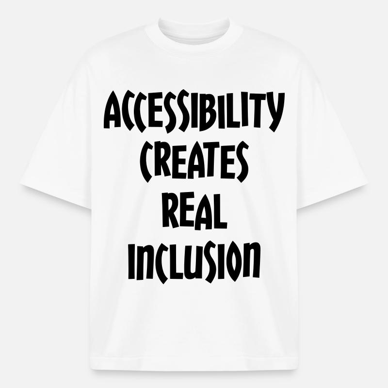 Accessibility creates true inclusion # - Boxy Heavyweight Unisex Organic T-Shirt by Stanley/Stella - white