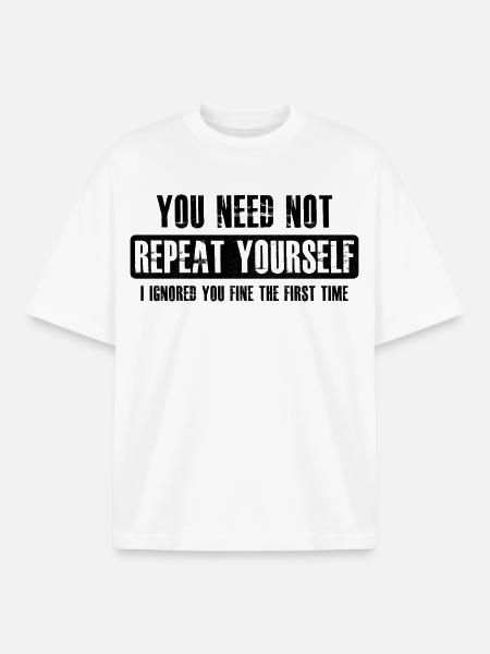 you need not repeat yourself - Boxy Heavyweight Unisex Organic T-Shirt by Stanley/Stella - white