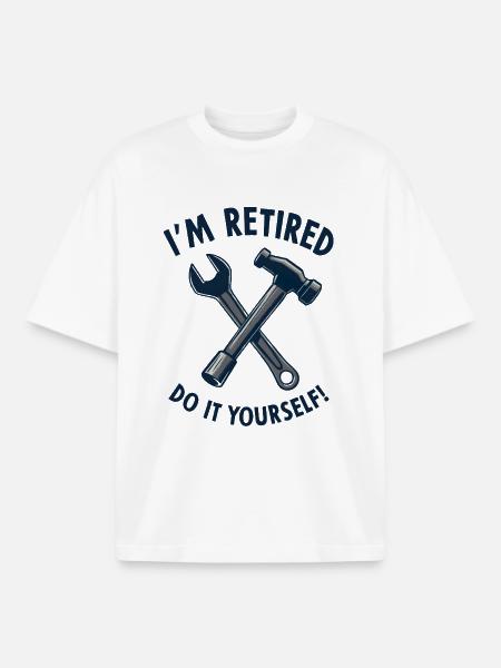I'm Retired, Do It Yourself! - Boxy Heavyweight Unisex Organic T-Shirt by Stanley/Stella - white