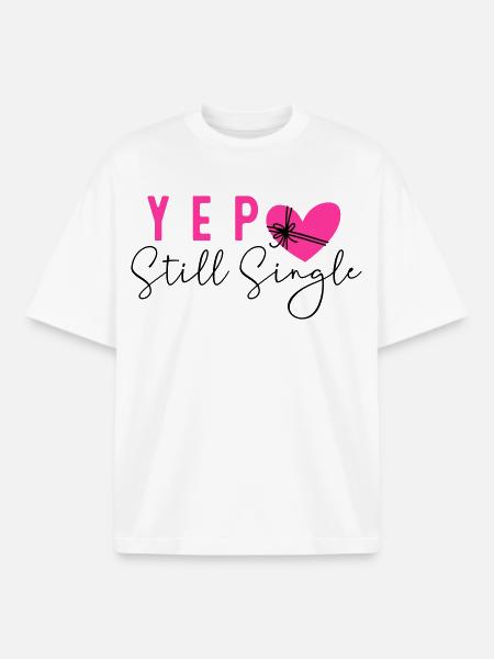 Still Single - Boxy Heavyweight Unisex Organic T-Shirt by Stanley/Stella - white