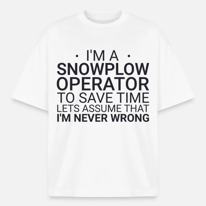 Snowplow Operator Never Wrong Schneepflugfahrer - Boxy Heavyweight Unisex Organic T-Shirt von Stanley/Stella - Weiß