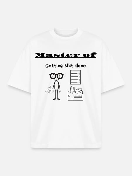 Master of Getting shit done - Boxy Heavyweight Unisex Organic T-Shirt by Stanley/Stella - white