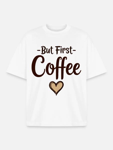 But First Coffee Coffee Lover Statement - Boxy Heavyweight Unisex Organic T-Shirt by Stanley/Stella - white
