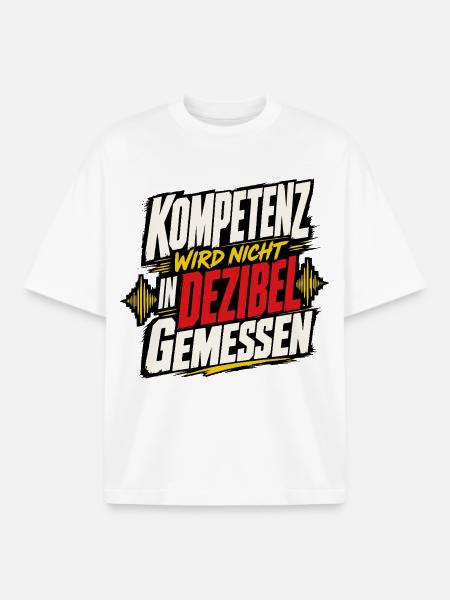 Kompetenz wird nicht in Dezibel gemessen - Boxy Heavyweight Unisex Organic T-Shirt von Stanley/Stella - Weiß