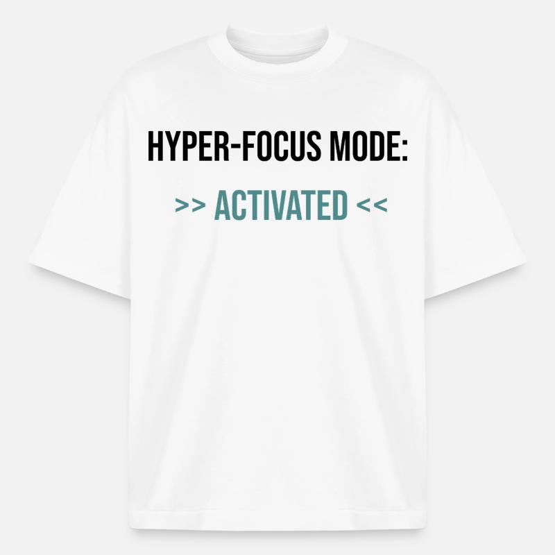 Hyper-Focus Mode: Activated - Statement - Boxy Heavyweight Unisex Organic T-Shirt by Stanley/Stella - white