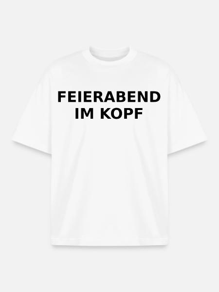 Feierabend im Kopf – Ironischer Spruch - Boxy Heavyweight Unisex Organic T-Shirt von Stanley/Stella - Weiß