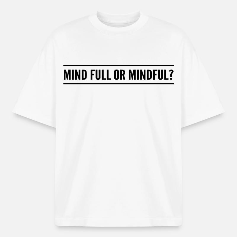 Geistig voll oder achtsam? - Heavyweight Unisex Boxy T-Shirt von stanley/stella	 - Weiß