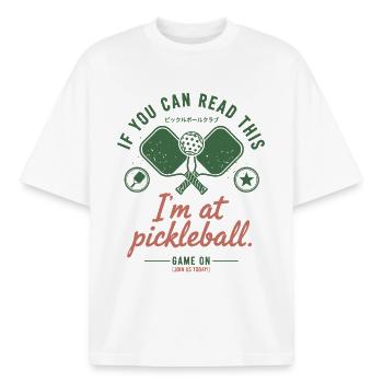 Pickleball Funny Player Im At Pickle Ball Game On - Boxy Heavyweight Unisex Organic T-Shirt by Stanley/Stella - white - Front - AI Model Male 185 light (185cm) & AI Model Female 172 dark (172cm)
