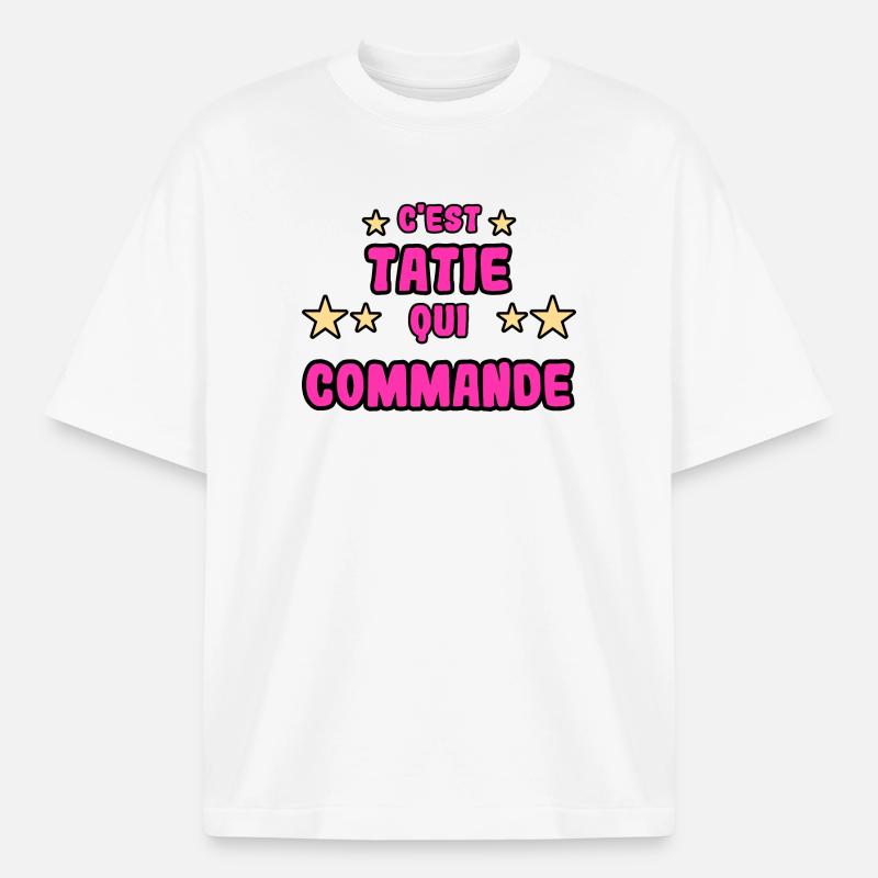 C'est tatie qui commande - T-shirt unisexe boxy épais biologique Stanley/Stella - blanc
