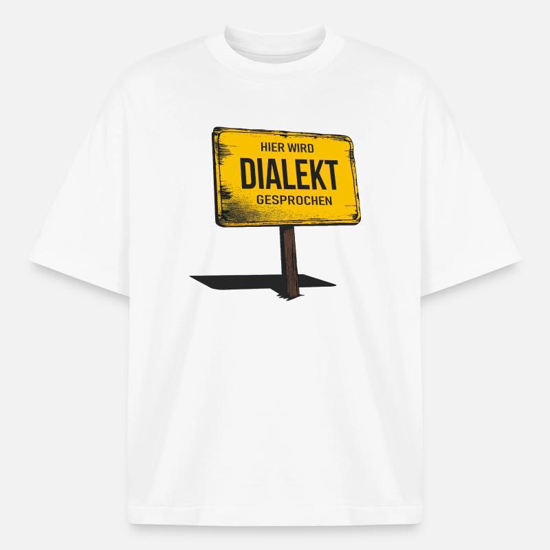 Dialect is spoken here – funny saying - Boxy Heavyweight Unisex Organic T-Shirt by Stanley/Stella - white