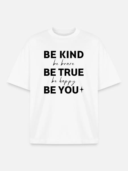 Be Kind. Be True. Be You. - Boxy Heavyweight Unisex Organic T-Shirt by Stanley/Stella - white