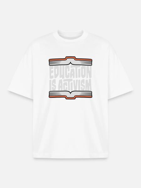 Education Is Activism Bildung Aktivismus Statement - Boxy Heavyweight Unisex Organic T-Shirt by Stanley/Stella - white
