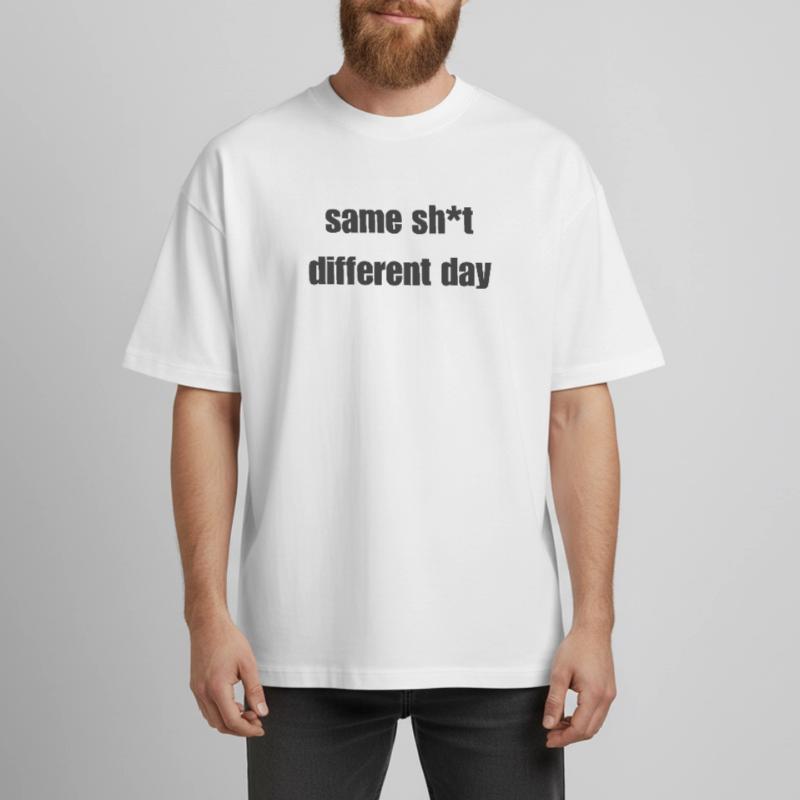 Same Shit Different Day – Sarcastic Statement Boxy Heavyweight Unisex Organic T-Shirt by Stanley/Stella