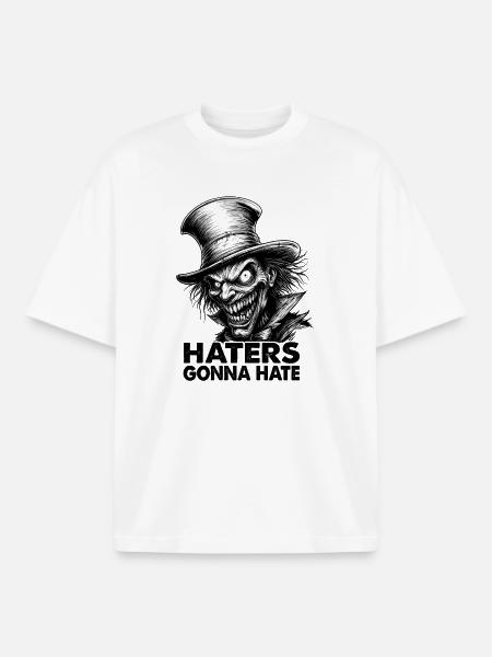 Haters Gonna Hate – Crazy Gentleman in Top Hat - Boxy Heavyweight Unisex Organic T-Shirt by Stanley/Stella - white