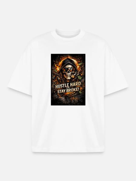 Hustle Hard oder Stay Broke - Boxy Heavyweight Unisex Organic T-Shirt von Stanley/Stella - Weiß