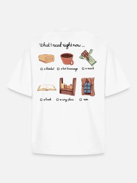 What I need right now... - Boxy Heavyweight Unisex Organic T-Shirt by Stanley/Stella - white