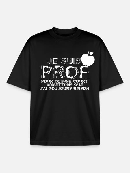 Un prof à toujours raison - T-shirt unisexe boxy épais biologique Stanley/Stella - noir