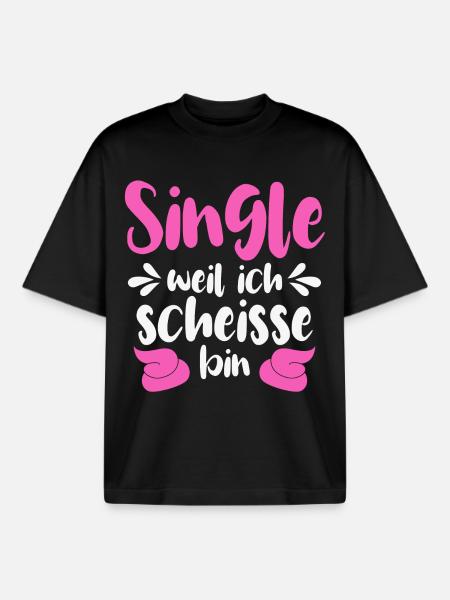 Single weil ich scheiße bin - Boxy Heavyweight Unisex Organic T-Shirt von Stanley/Stella - Schwarz