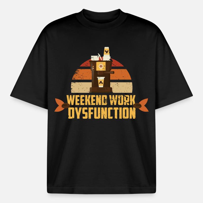 Weekend work ! Dysfunction - Boxy Heavyweight Unisex Organic T-Shirt by Stanley/Stella - black