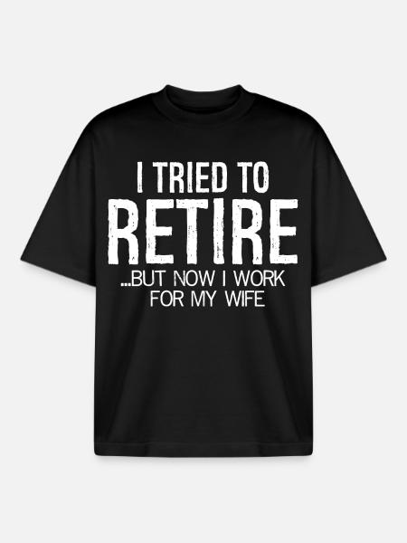 I tired to retire funny shirt - Boxy Heavyweight Unisex Organic T-Shirt by Stanley/Stella - black