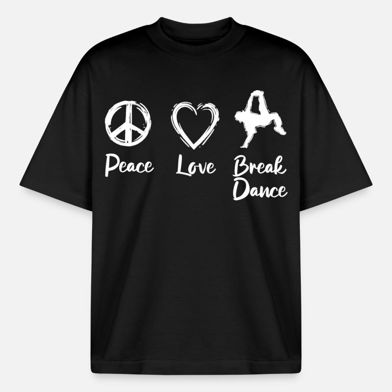 Peace Love Break Dance - Boxy Heavyweight Unisex Organic T-Shirt von Stanley/Stella - Schwarz