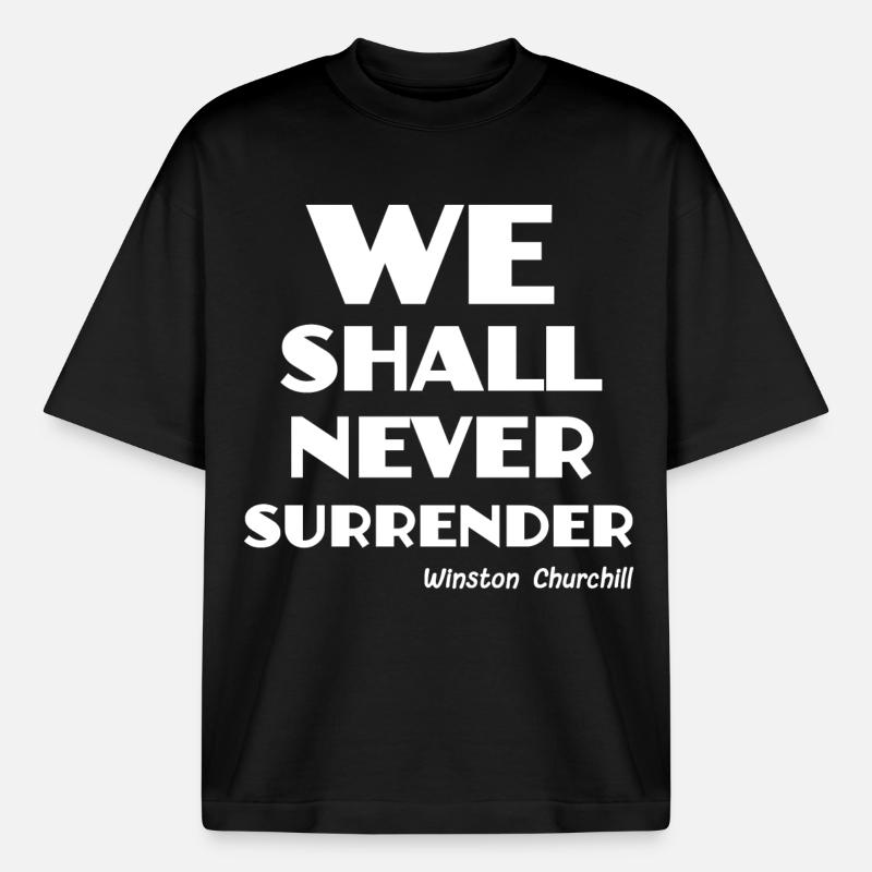 we shall never surrender ! - Heavyweight Boxy Unisex T-Shirt by Stanley/Stella - black