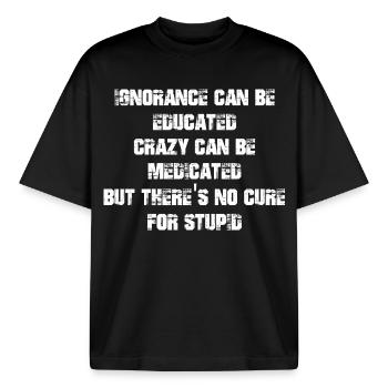 Ignorance can be educated crazy can be medicated - Boxy Heavyweight Unisex Organic T-Shirt von Stanley/Stella - Schwarz - Vorne - AI Model Male 185 light (185cm) & AI Model Female 172 dark (172cm)