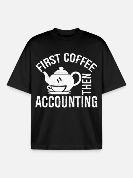 first coffee then accounting shirt - Boxy Heavyweight Unisex Organic T-Shirt by Stanley/Stella - black