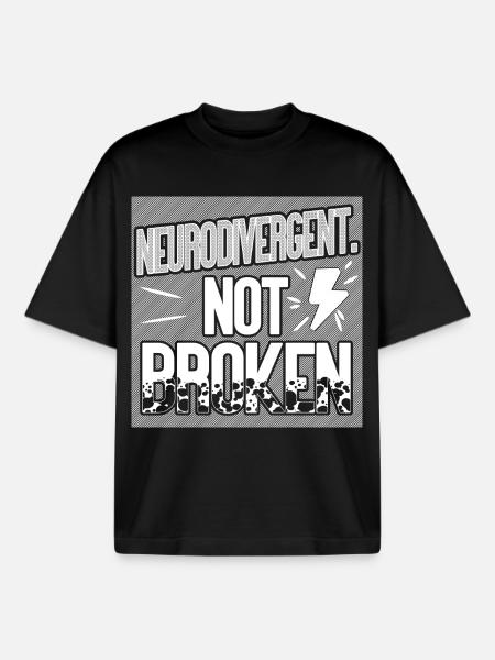 Neurodivergent. Not broken. - Boxy Heavyweight Unisex Organic T-Shirt by Stanley/Stella - black