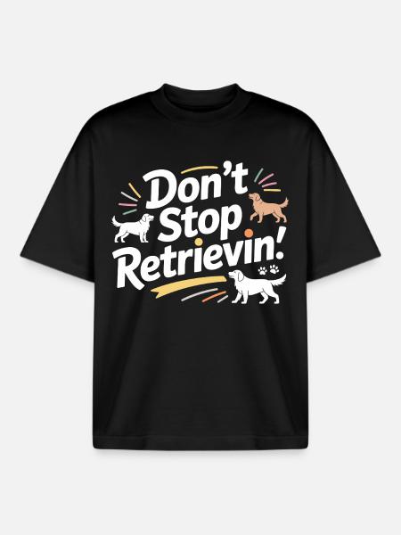 Don’t Stop Retrievin’ Funny Dog - Boxy Heavyweight Unisex Organic T-Shirt by Stanley/Stella - black