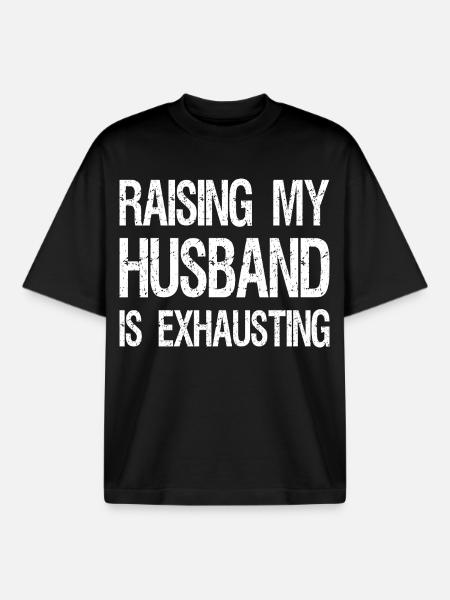 raising my husband is exhausting - Boxy Heavyweight Unisex Organic T-Shirt von Stanley/Stella - Schwarz