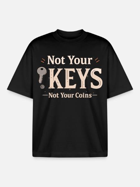Not Your Keys – Bitcoin Wallet Saying - Boxy Heavyweight Unisex Organic T-Shirt by Stanley/Stella - black