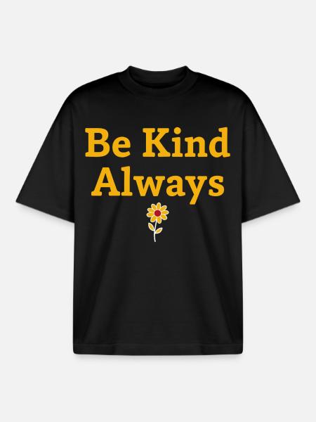 Be Kind Always Statement Saying - Boxy Heavyweight Unisex Organic T-Shirt by Stanley/Stella - black