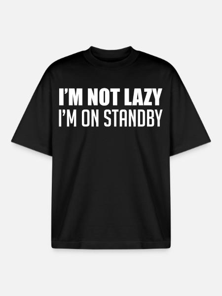 I'm not lazy, I'm on standby - Boxy Heavyweight Unisex Organic T-Shirt by Stanley/Stella - black
