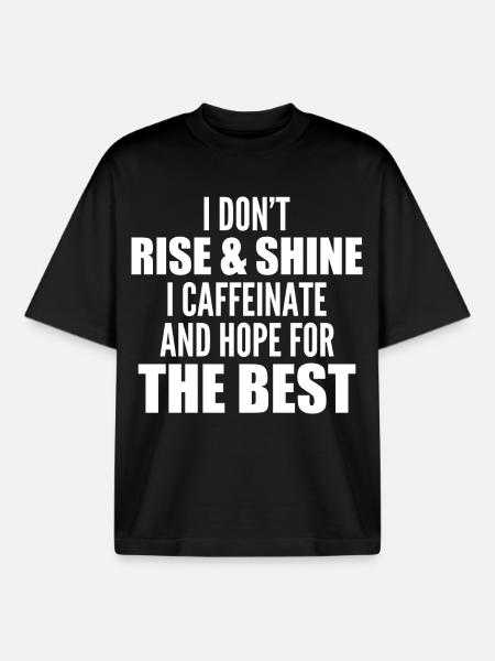 I Don't Rise And Shine - Boxy Heavyweight Unisex Organic T-Shirt by Stanley/Stella - black