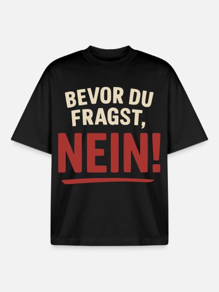 Before you ask, no! - Boxy Heavyweight Unisex Organic T-Shirt by Stanley/Stella - black