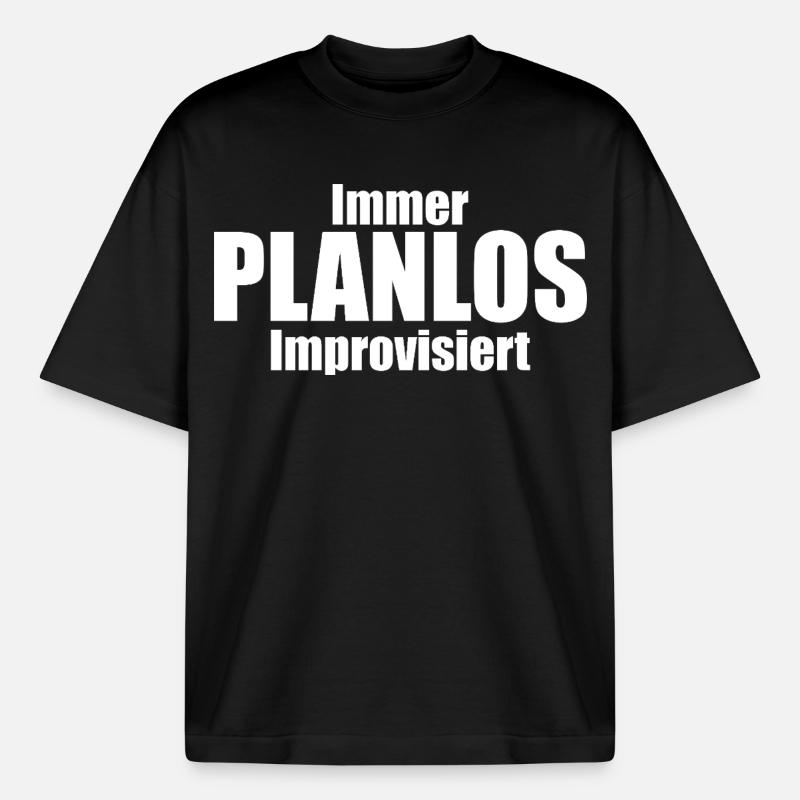 Immer PLANLOS Improvisiert - Boxy Heavyweight Unisex Organic T-Shirt von Stanley/Stella - Schwarz