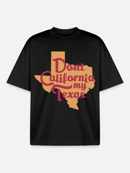 Don't California My Texas - Boxy Heavyweight Unisex Organic T-Shirt by Stanley/Stella - black