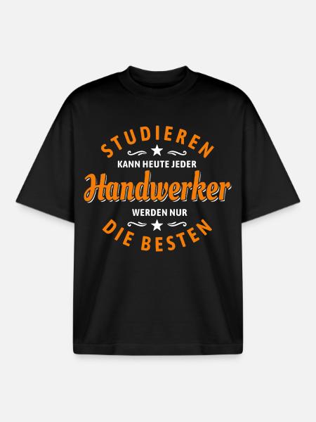 Studieren kann jeder - Handwerker Spruch - Boxy Heavyweight Unisex Organic T-Shirt von Stanley/Stella - Schwarz